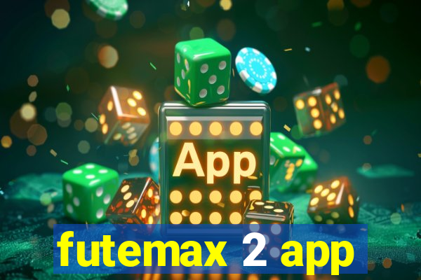 futemax 2 app